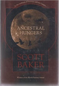Ancestral Hungers by Scott Baker